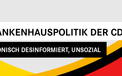 Krankenhauspolitik der CDU – Chronisch Desinformiert, Unsozial